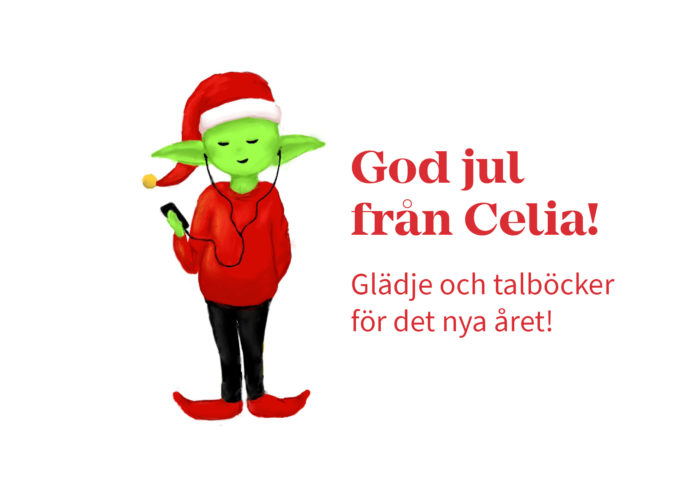 Bild på en tomte som lyssnar på en talbok. Bredvid tomten finns en text God jul från Celia! Glädje och talböcker för det nya året!