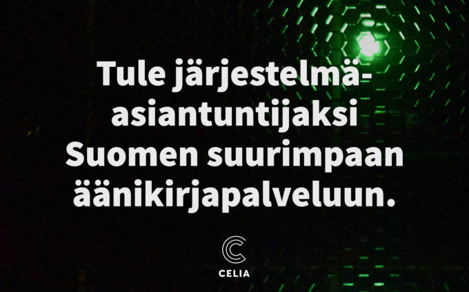  Tule järjestelmäasiantuntijaksi Suomen suurimpaan äänikirjapalveluun.